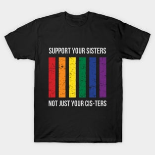 Support your Sisters T-Shirt